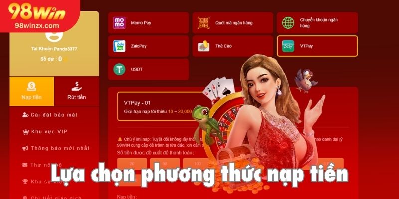Lựa chọn phương thức, số điểm trong quy trình nạp tiền 98win
