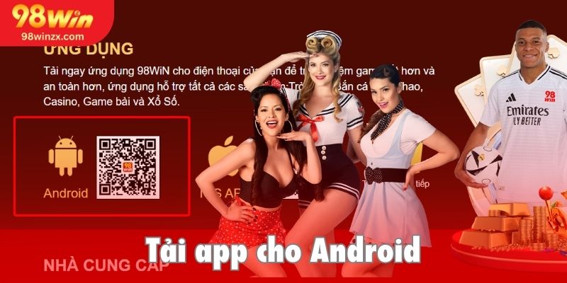 Tải app 98win và cài đặt về điện thoại chạy nền tảng Android
